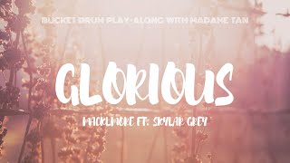 Glorious by Mackelmore ft Skylar Grey  Bucket Drum PlayAlong [upl. by Teplica474]