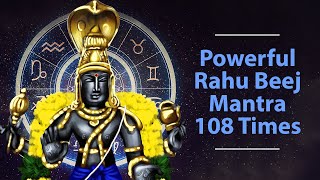 Powerful Rahu Beej Mantra 108 Times  Rahu Dosha Mantra  Rahu Mantra Chanting  Rahu Stotras [upl. by Ahterahs]