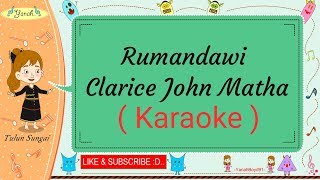 Rumandawi  Clarice John Matha Karaoke 🎙️💕 [upl. by Nitz]