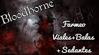 FARMEO DEFINITIVO  Viales de sangre  Balas de mercurio  sedantes  Bloodborne [upl. by Huberty709]