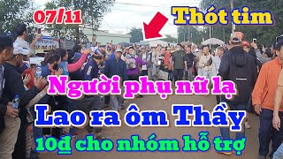 0711 Thót tim tình huống người phụ nữ lạ lao ra ôm Thầy Minh Tuệ và pha xử lý 10₫ của nhóm hỗ trợ [upl. by Ellis15]