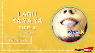 Tipe X  Lagu Ya ya ya  Official Audio [upl. by Pete]