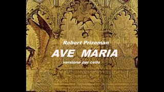 Robert Prizeman quot AVE MARIA quot vers per cello [upl. by Vasiliki857]