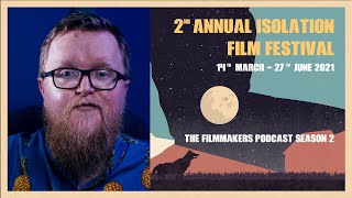 The Filmmakers Podcast Season 2  2021 Isolation Film Festival [upl. by Amaras799]