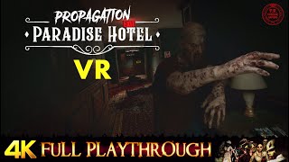 Propagation Paradise Hotel  Full Gameplay Walkthrough No Commentary VR 4K 60FPS [upl. by Gerhan]