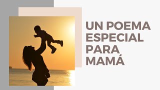 Poema a la madre  Una poesía especial en el día de las madres [upl. by Hartzke]