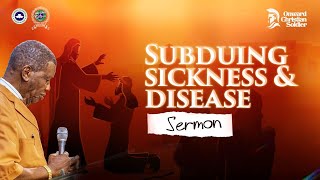 PASTOR EA ADEBOYE SERMON  SUBDUING SICKNESS amp DISEASE [upl. by Irodim]