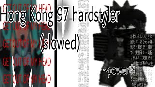 Hong Kong 97 hardstyler slowed [upl. by Dow]