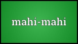 Mahimahi Meaning [upl. by Eibreh987]