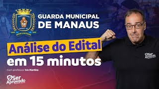 Concurso Guarda Municipal de Manaus  Análise do edital em 15 minutos com Ivo Martins [upl. by Suraved]