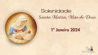 Solenidade de Santa Maria mÃ£e de Deus [upl. by Marc352]