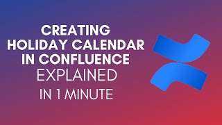 How To Create Holiday Calendar In Confluence 2024 [upl. by Fedirko13]