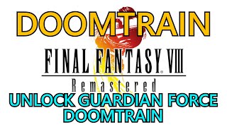 Final Fantasy VIII Remastered Doomtrain Trophy Guide [upl. by Prinz]