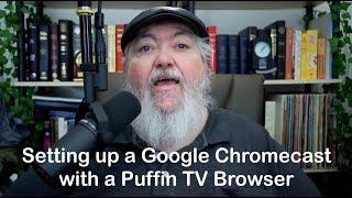 Google Chromecast with Google TV and the Puffin TV Browser [upl. by Ogir]