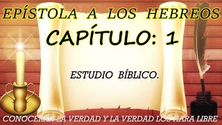 EPÍSTOLA A LOS HEBREOS CAPÍTULO 1 ESTUDIO BIBLICO [upl. by Gleich31]