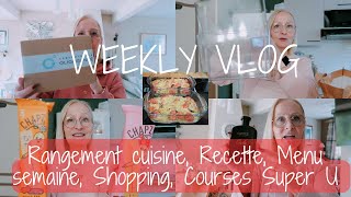 Weekly Vlog N°14  Rangement Cuisine Menu semaine Recette Shopping Courses Super U [upl. by Nodnas]