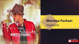 Morteza Pashaei  Vaghteshe  مرتضی پاشایی  وقتشه [upl. by Maxima]