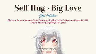 Yui Nishio  Self Hug · Big Love  quotReborn to Master the Bladequot Ending Theme  KANROMENG Lyrics [upl. by Flo]