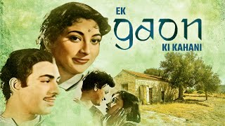 Ek Gaon Ki Kahani  1957  Superhit Classic Movie  Talat Mahmood Mala Sinha [upl. by Heiskell318]