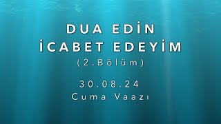 Dua Edin İcabet Edeyim2 Vaaz 40 [upl. by Enitsyrhc]