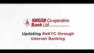 How to Update ReKYC through Internet Banking  NKGSB Cooperative Bank [upl. by Nyrtak48]