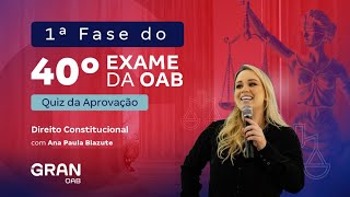 1ª fase do 40º Exame OAB  Quiz da Aprovação  Direito Constitucional [upl. by Auqemahs]