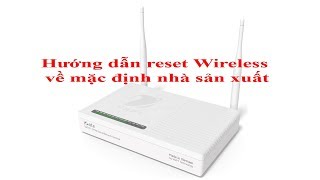 Hướng dẫn Reset Wireless về mặc định hướng dẫn cấu hình lại [upl. by Lamok]