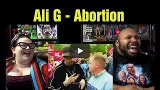 React To Ali G Abortion [upl. by Nnylkcaj]