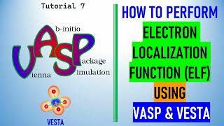 How to Perform Electron Localization Function ELF in VASP and Analysis by VESTA [upl. by Silva762]