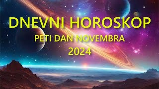 DNEVNI HOROSKOP PETI DAN NOVEMBRA 2024 [upl. by Releyks]