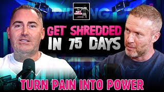 How To Get SHREDDED in 75 Days Turn PAIN into POWER [upl. by Arun]