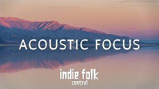 Instrumental Indie Folk songs for Focus Study amp Work Playlist Acoustic Chill amp Dreamy [upl. by Earl]