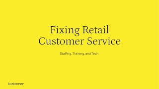 Fixing Retail Customer Service [upl. by Clayson]