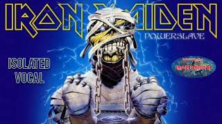 Powerslave  Iron Maiden  Isolated Vocal [upl. by Groeg]