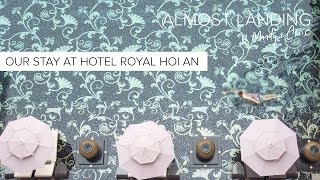 Our Stay At Hotel Royal Hoi An Mgallery Collection [upl. by Dnilasor]