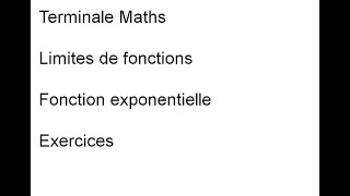 Terminale Maths Limites avec la fonction exponentielle Exercice 1 [upl. by Lil]