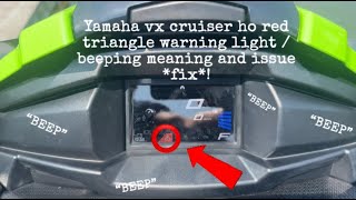 Yamaha VX Cruiser HoGp1800R BEEPING RED TRIANGLE WARNING LIGHT FIX BEEPINGCAUSE OF ISSUE [upl. by Eatnom874]