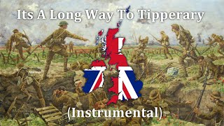 Its A Long Way To Tipperary  British GreatWarWW1 Song Instrumental [upl. by Holmen]