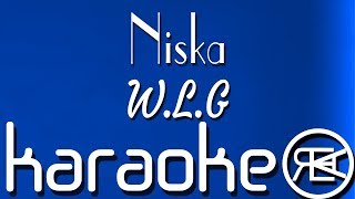 Niska  WLG  Karaoké Paroles Instru [upl. by Ardelis]