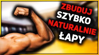 ZBUDUJ SZYBKO NATURALNIE ŁAPY skuteczne metody biceps triceps [upl. by Broeker933]