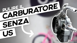 Pulire il CARBURATORE senza Ultrasuoni  Piaggio Ciao Bravo Si Vespa Scooter [upl. by Nilecoj167]