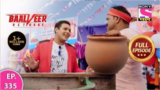 Baalveer Returns  Full Episode  Episode 335  3rd August 2021 [upl. by Aryk]