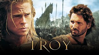 Troy 2004 Full Movie Review  Brad Pitt Eric Bana Orlando Bloom Diane Kruger  Review amp Facts [upl. by Lonnard]