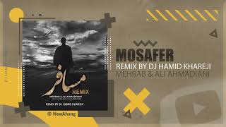 Mehrab Ali Ahmadiyani  Mosafer  DJ HAMID KHAREJI REMIX مهراب علی احمدیانی  مسافر [upl. by Peltier]