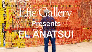 EL ANATSUI 2021  Efiɛ Gallery [upl. by Nadler]