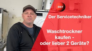 Waschtrockner oder lieber 2 getrennte Geräte kaufen Wie treffe ich die richtige Entscheidung [upl. by Eegnat]