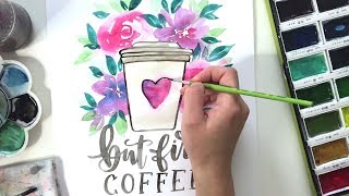 But first coffee  LETTERING amp WATERCOLOR [upl. by Amalbergas319]