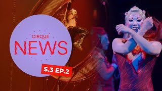 Cirque News  S3E2  Cirque du Soleil [upl. by Eelannej230]