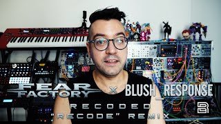 FEAR FACTORY x BLUSHRESPONSE  About Recoded  “Recode” Remix [upl. by Naeroled]