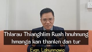 Thlarau Thianghlim Ruah hmasa hmanga kan thanlen dan turEvan Lalnunmawia [upl. by Schilt]